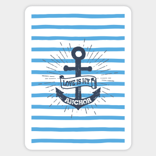 Nautical lettering: Love is my anchor Sticker